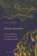 Ghostly Apparitions – German Idealism, the Gothic Novel, and Optical Media