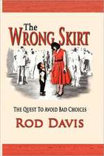 The Wrong Skirt: The Quest to Avoid Bad Choices