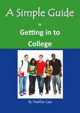 A Simple Guide to Getting Into College