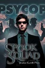 Spook Squad: A Psycop Novel