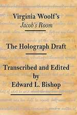 Virginia Woolf's Jacob's Room: The Holograph Draft