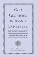 God Glorified in Man's Dependence: A Story of the Siege of Strasbourg