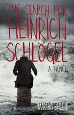 The Search for Heinrich Schlogel