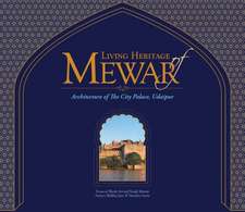 Living Heritage of Mewar: The Architecture of the City Palace, Udaipur