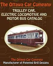 The Ottawa Car Company Trolley Car, Electric Locomotive and Motor Bus Catalog