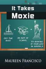 It Takes Moxie