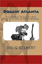 Doggin' Atlanta: The 50 Best Places to Hike with Your Dog in North Georgia