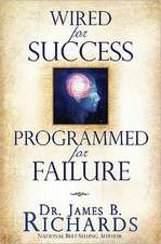 Wired for Success, Programmed for Failure