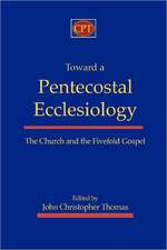 Toward a Pentecostal Ecclesiology