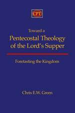 Toward a Pentecostal Theology of the Lord's Supper