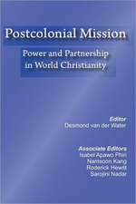 Postcolonial Mission: Power and Partnership in World Christianity