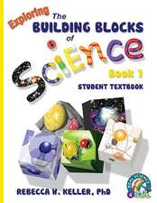 Exploring the Building Blocks of Science Book 1: Student Textbook