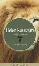 Helen Roseveare: Though Lions Roar