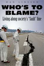 Who's to Blame? Living Along Society's "Fault" Line