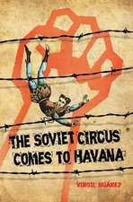 The Soviet Circus Comes to Havana