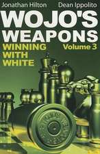 Wojo's Weapons, Volume 3: Winning with White