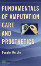 Fundamentals of Amputation Care and Prosthetics