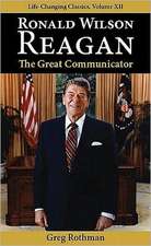 Ronald Wilson Reagan: The Great Communicator