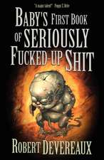 Baby's First Book of Seriously Fucked-Up Shit