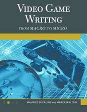 Video Game Writing: From Macro to Micro