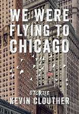 We Were Flying to Chicago