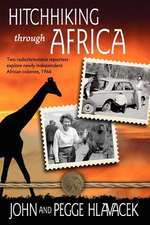 Hitchhiking Through Africa: Two Radio/Television Reporters Explore Newly Independent African Colonies, 1966