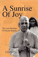 A Sunrise of Joy: The Lost Darshans of Swami Kripalu