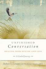 Unfinished Conversation: Healing from Suicide and Loss