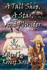 A Tall Ship, A Star, And Plunder