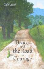 Bruce and the Road to Courage