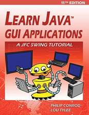 Conrod, P: Learn Java GUI Applications - 11th Edition