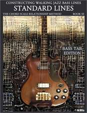 Constructing Walking Jazz Bass Lines Book III - Walking Bass Lines - Standard Lines Bass Tab Edition