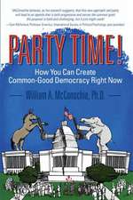 Party Time!: How You Can Create Common-Good Democracy Right Now