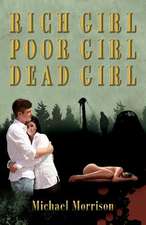 Rich Girl, Poor Girl, Dead Girl: The Journals & Correspondence of a World War II Medic