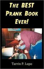 The Best Prank Book Ever!: A Practical Guide to Starting a Black Market Business