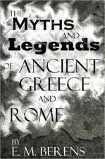 The Myths and Legends of Ancient Greece and Rome