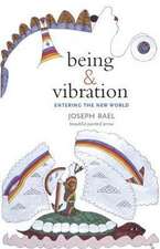 Being & Vibration: Entering the New World