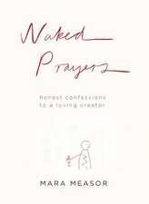 Naked Prayers: Honest Confessions to a Loving Creator