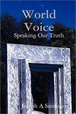 World Voice: Speaking Our Truth