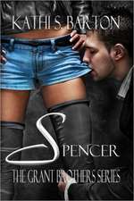 Spencer: The Grant Brothers Series