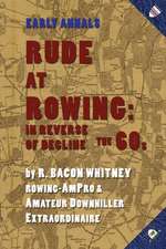 Whitney, R: Rude at Rowing