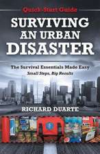 Surviving an Urban Disaster: Quick-Start Survival Guide