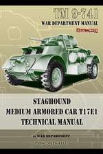 TM 9-741 Staghound Medium Armored Car T17e1 Technical Manual: Technical Manual