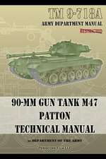 TM 9-718a 90-MM Gun Tank M47 Patton Technical Manual: Field Manual