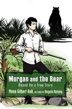 Morgan and the Bear; Based on a True Story