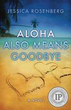 Aloha Also Means Goodbye: A Novel of Satire and Political Dissent