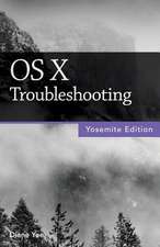 OS X Troubleshooting (Yosemite Edition): A Self-Teaching Guide