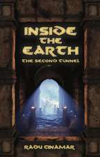 Inside the Earth: The Second Tunnel