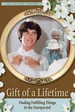 Gift of a Lifetime - Finding Fulfilling Things in the Unexpected