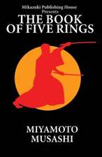 The Book of Five Rings: The Way of Miyamoto Musashi